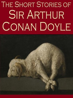 cover image of The Short Stories of Sir Arthur Conan Doyle